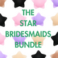 The Star Bridesmaids Bundle